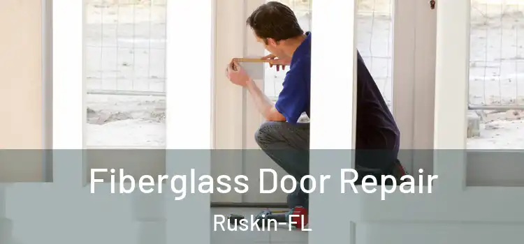 Fiberglass Door Repair Ruskin-FL