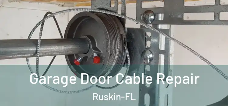  Garage Door Cable Repair Ruskin-FL